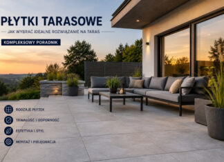Płytki tarasowe – jak wybrać idealne rozwiązanie na taras. Kompleksowy poradnik.